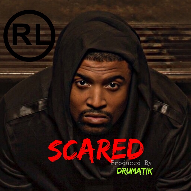 New Music: RL “Scared” (Produced by Drumatik)