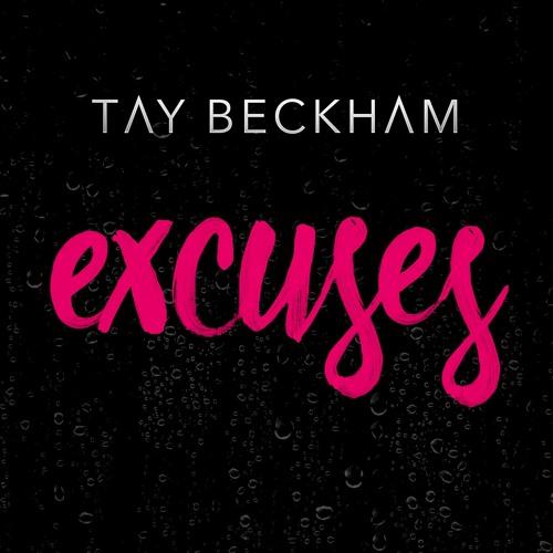 New Music: Tay Beckham "Excuses"