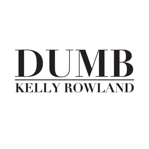 New Music: Kelly Rowland "Dumb"
