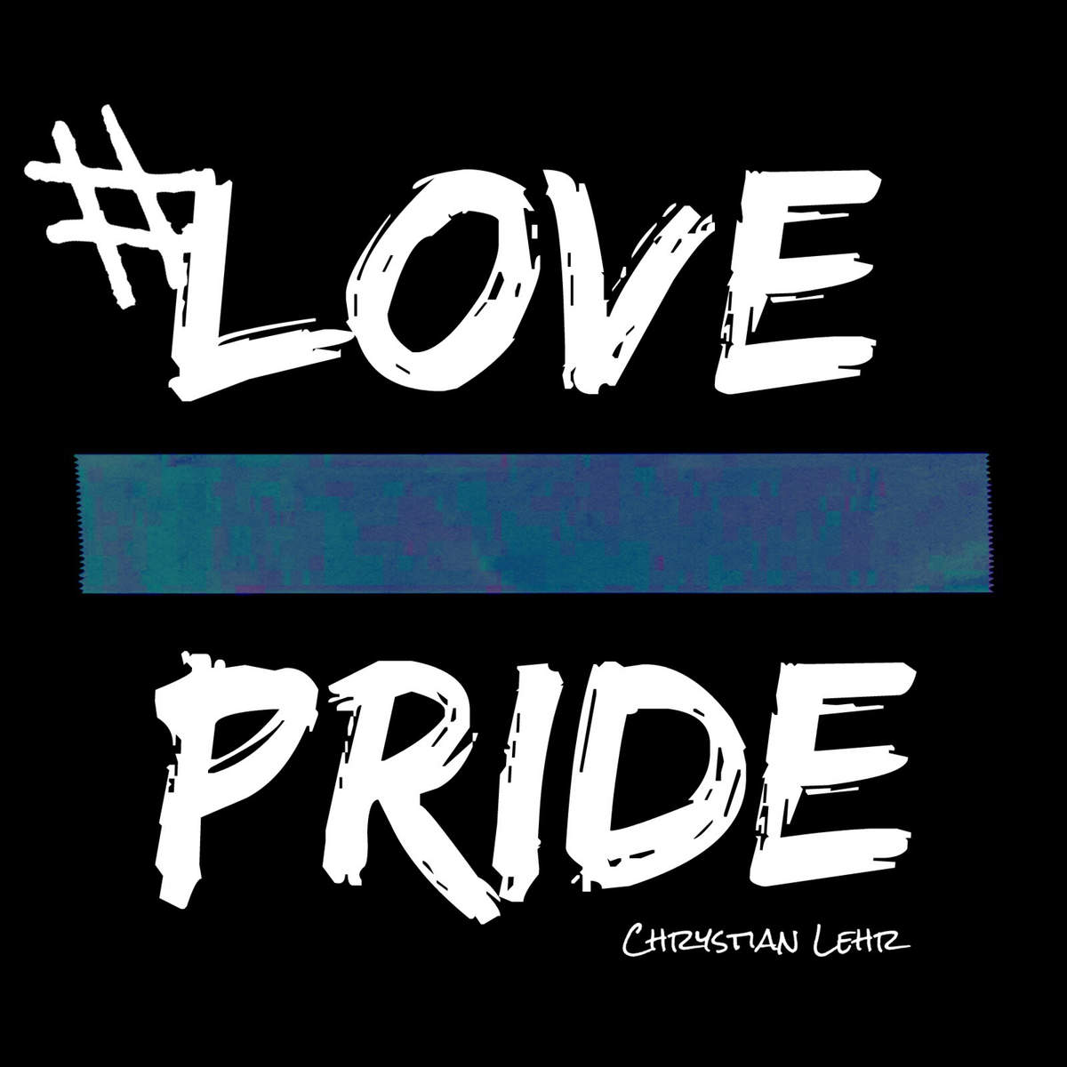 New Music: Chrystian Lehr "Love Over Pride"
