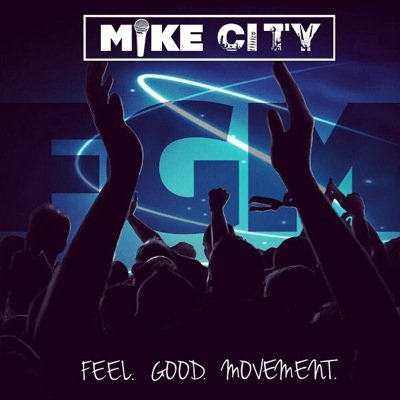 Mike City Feel Good Movement