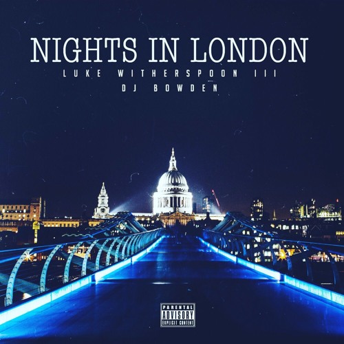 New Music: Luke Witherspoon & DJ Bowden "Nights in London Vol.1" (EP)