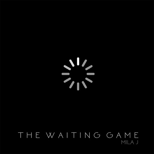 New Music: Mila J “The Waiting Game” (Mixtape)