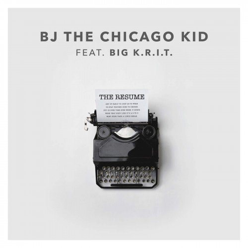 New Music: BJ the Chicago Kid "The Resume" featuring Big K.R.I.T.