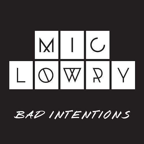 New Video: MiC LOWRY - Bad Intentions