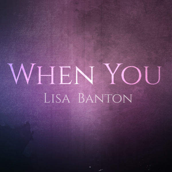 Lyric Video: Lisa Banton - When You