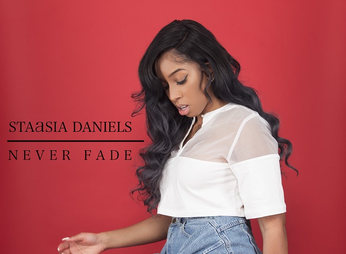 New Video: Staasia Daniels - Never Fade