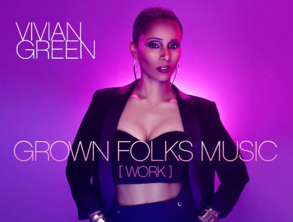 New Music: Vivian Green - Grown Folks Music (Work) (Produced by Kwame)