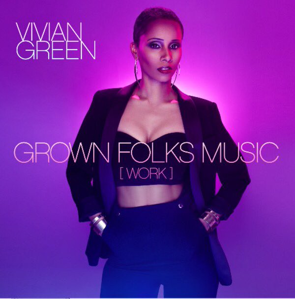 Vivian Green Grown Folks Music Work