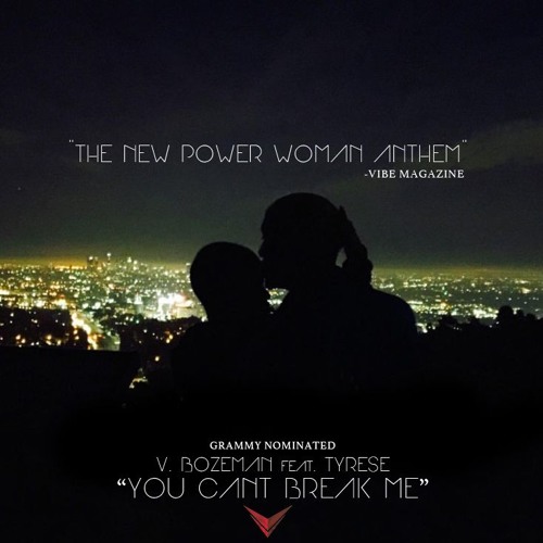 New Music: V. Bozeman - You Can't Break Me Featuring Tyrese