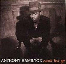 Anthony Hamilton Cant Let Go