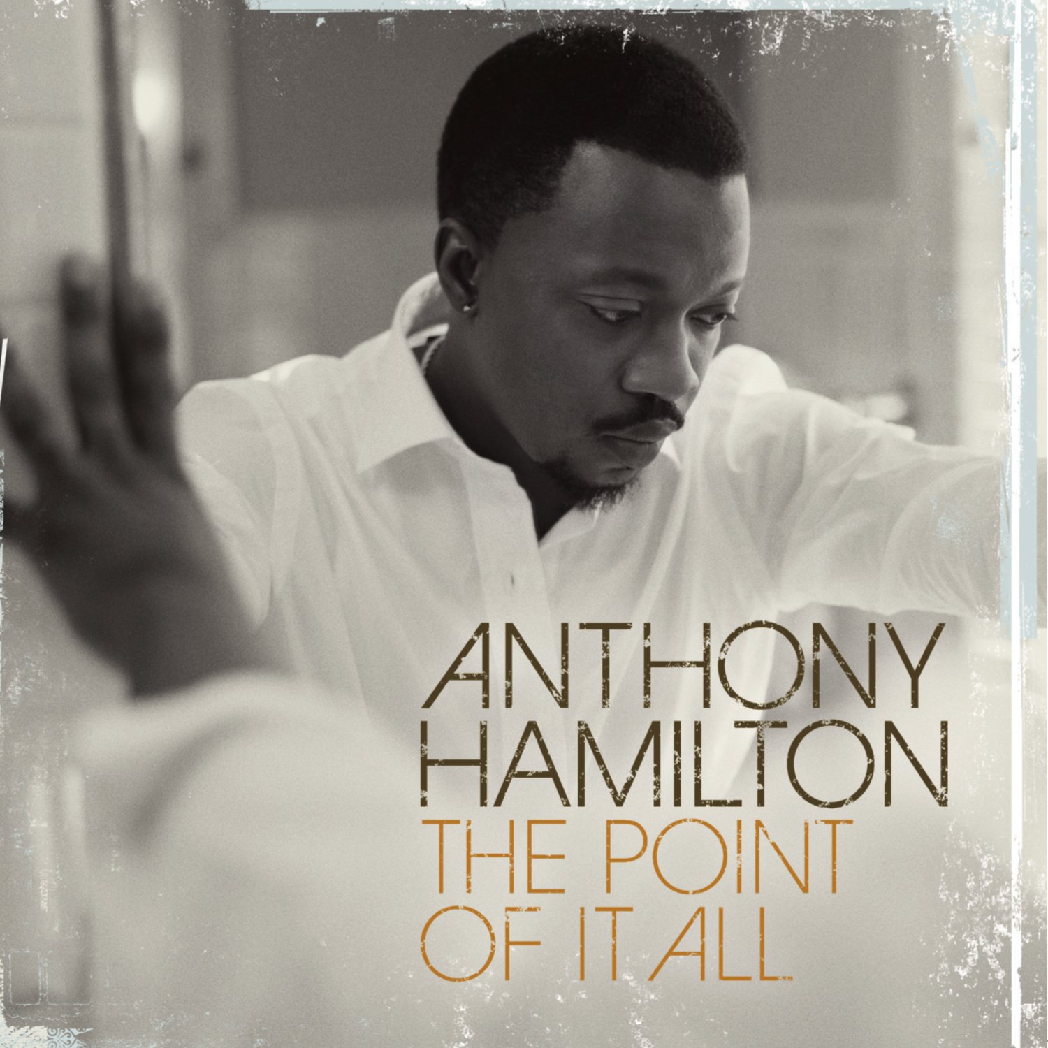 Anthony Hamilton The Point Of It All