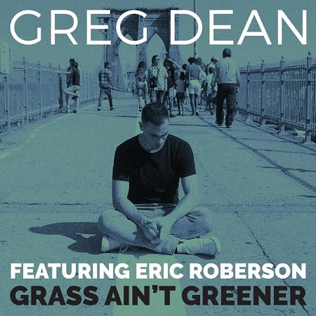 New Music: Greg Dean - Grass Aint Greener featuring Eric Roberson