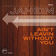Jaheim Aint Leavin Without You