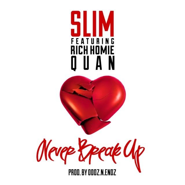 New Music: Slim  (of 112) - Never Break Up (featuring Rich Homie Quan)