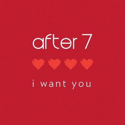After 7 I Want You