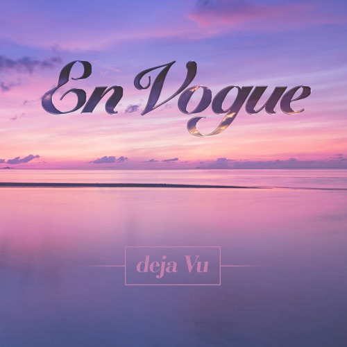New Music: En Vogue - Deja Vu