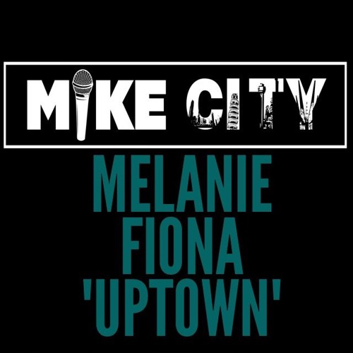 Rare Gem: Melanie Fiona - Uptown (Unreleased) (Produced by Mike City)