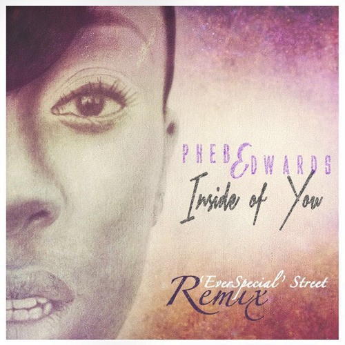 New Music: Phebe Edwards - Inside of You (EverSpecial Street Remix)