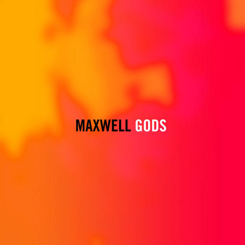 New Music: Maxwell - Gods