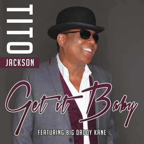 Tito Jackson Get it Baby Big Daddy Kane
