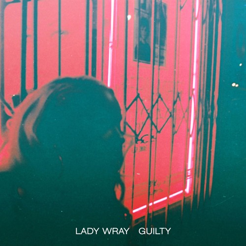 New Music: Lady Wray (aka Nicole Wray) - Guilty