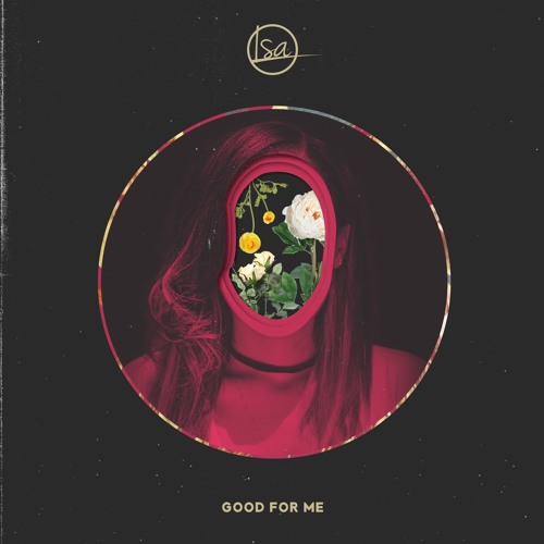 New Video: Isa - Good for Me