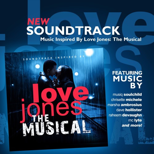 Preview the “Loves Jones The Musical” Soundtrack Featuring Musiq Soulchild, Raheem DeVaughn, Chrisette Michele & Marsha Ambrosius