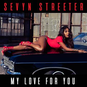 New Video: Sevyn Streeter - My Love For You