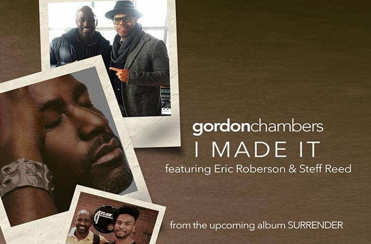 New Video: Gordon Chambers - I Made It (featuring Eric Roberson) (Produced by Steff Reed)