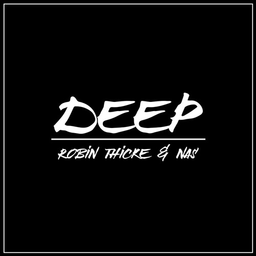 New Music: Robin Thicke - Deep (featuring Nas)