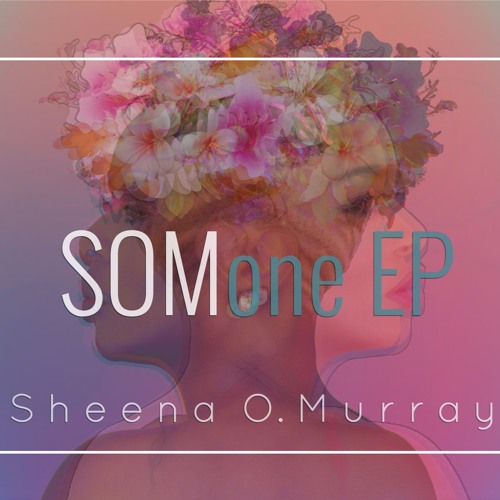 New Music: Sheena O. Murray - On a High