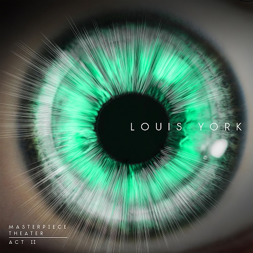 New Music: Louis York - Masterpiece Theater Act II (EP)