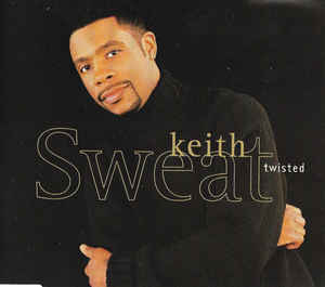 Keith Sweat Twisted