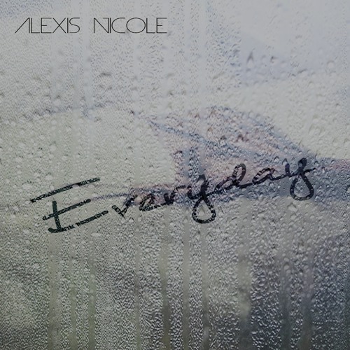 New Music: Alexis Nicole - Everyday