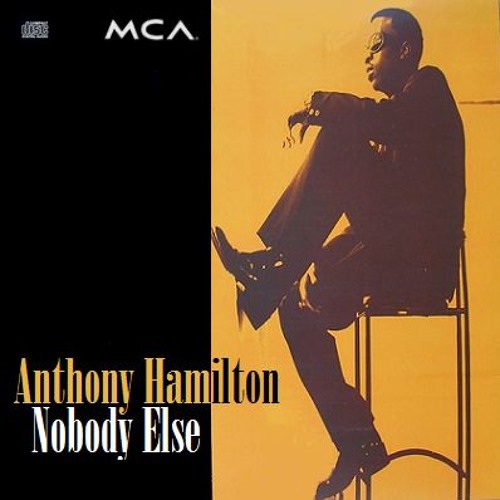 Anthony Hamilton Nobody Else