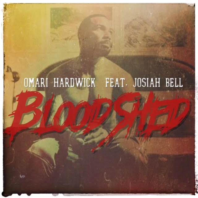 New Music: Omari Hardwick - Bloodshed (featuring Josiah Bell)