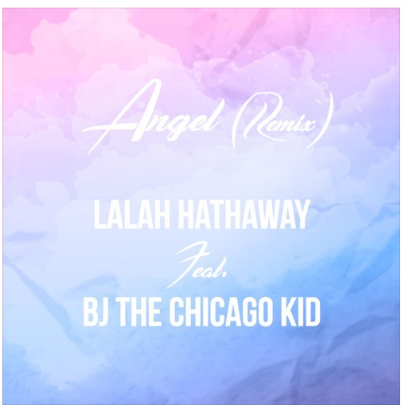 New Music: Lalah Hathaway - Angel (featuring BJ the Chicago Kid) (Remix)