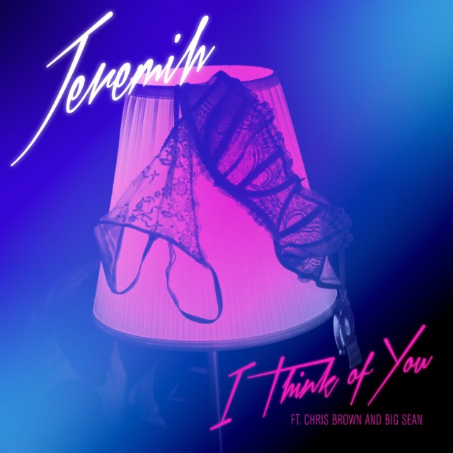 New Music: Jeremih - I Think Of You (Featuring Chris Brown & Big Sean)