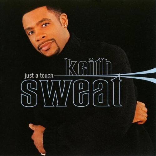 Keith Sweat Just a Touch