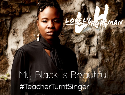 School Teacher & Singer Lovely Hoffman Shares "My Black Is Beautiful" Video To Boost Self Esteem of Her Students