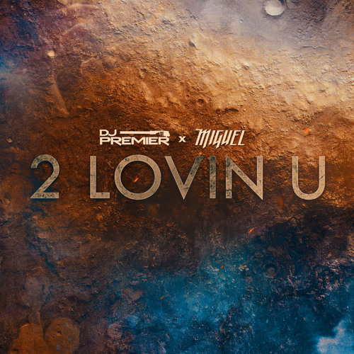 New Music: Miguel & DJ Premier - 2 Lovin U