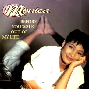 Monica Before You Walk Out of My Life