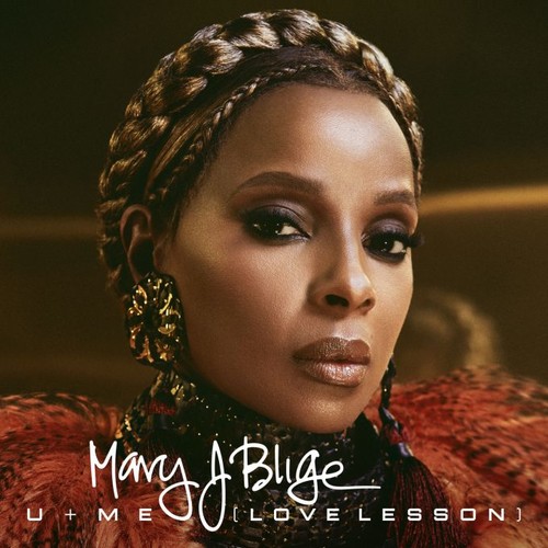 New Music: Mary J. Blige - U + Me (Love Lesson) (Produced by Brandon B.A.M. Alexander)