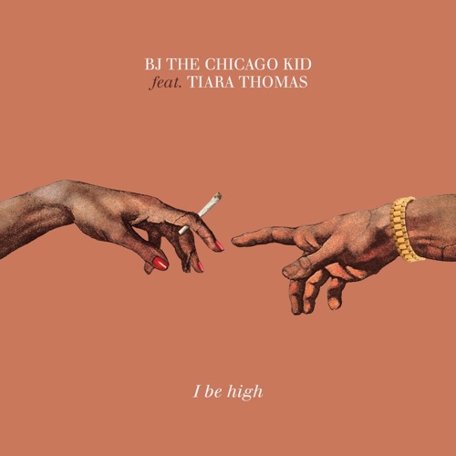 New Music: BJ the Chicago Kid – I Be High (featuring Tiara Thomas)