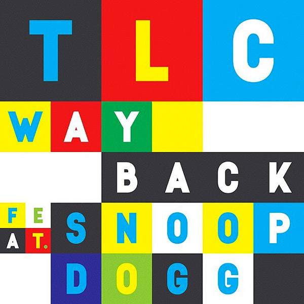 New Music: TLC - Way Back (featuring Snoop Dogg)