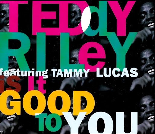Rare Gem: Teddy Riley & Tammy Lucas – Is It Good To You (Lucasade Mix)