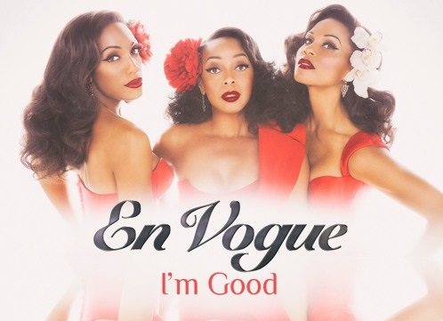 New Music: En Vogue - I'm Good (Produced by Raphael Saadiq)
