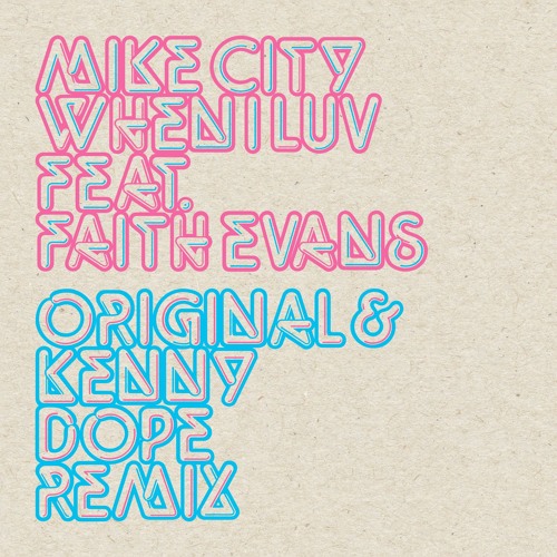 New Music: Mike City - When I Luv (featuring Faith Evans)