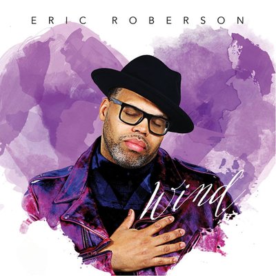 New Music: Eric Roberson - Wind (EP) (Full Album Stream)